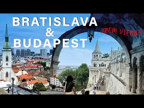 BRATISLAVA & BUDAPEST FROM VIENNA | Best Day Trips from Vienna | Three Capital Cities in One Day
