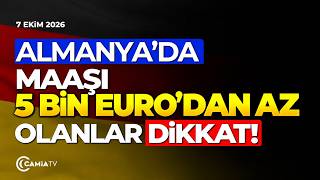 Almanya’da Aylık 5 Bin Euro’dan Az Alanlar Dikkat! - 7 Ekim 2026