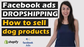 Facebook ads Dropshipping: How to sell dog products