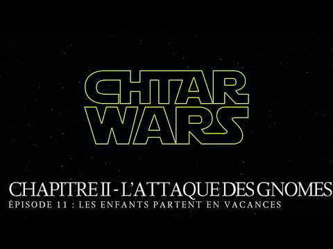 Chtar Wars - Chapitre II - Episode 11 : Les Enfants Partent en Vacances