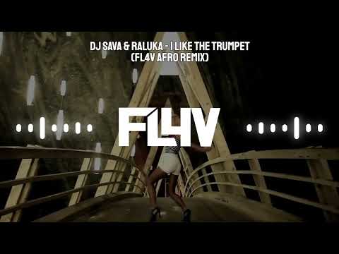 Dj Sava & Raluka - I Like The Trumpet (FL4V Afro Remix)