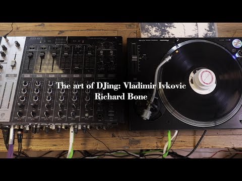 The Art Of DJing: Vladimir Ivkovic - Richard Bone