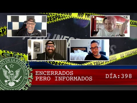ENCERRADOS PERO INFORMADOS DÍA: 398 - EL PULSO DE LA REPÚBLICA