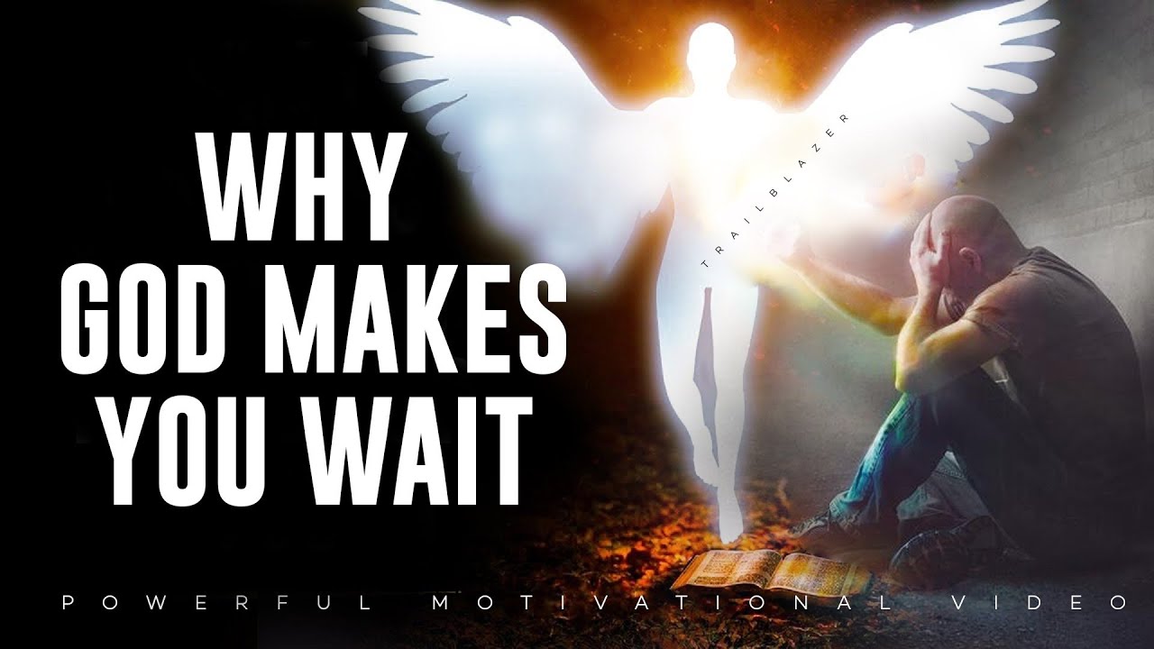 This is Why God Is Making You Wait - God's Message For You Today