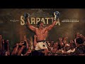 Santhosh Narayanan Dancing Rose Sarpatta Parambarai Original Score Arya Pa Ranjith