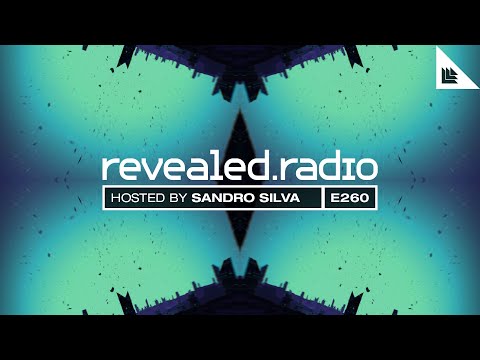 Revealed Radio 260 - Sandro Silva