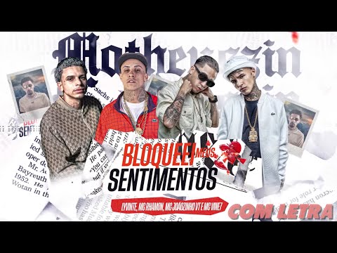Lyvinte, MC Rhamon, MC Joãozinho VT e MC Vine7 - Bloqueei Meus Sentimentos|Matheuszin DJ|Clipe Letra