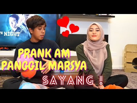 AM PANGGIL MARSYA SAYANG ! - PRANK MARSYA AM YANG NERVOUS !