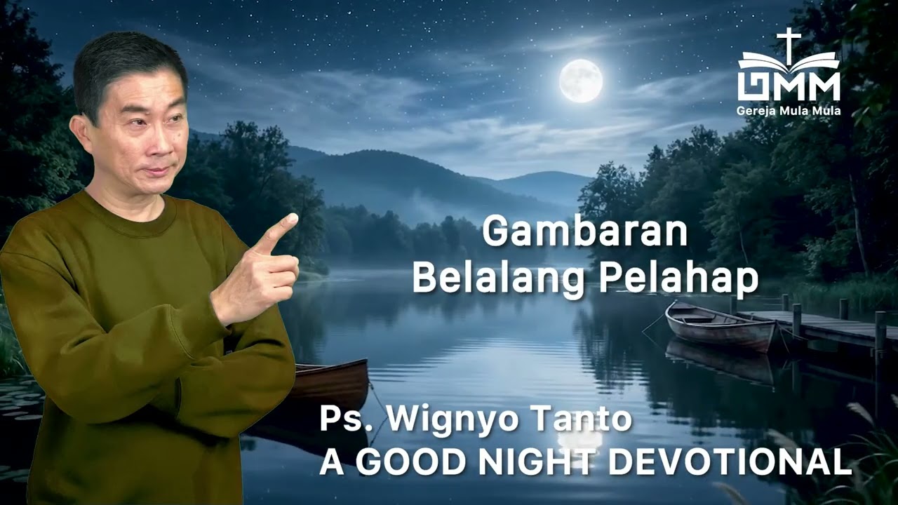 a Good Night Devotional | Gambaran Belalang Pelahap | Ps. Dr. Wignyo Tanto