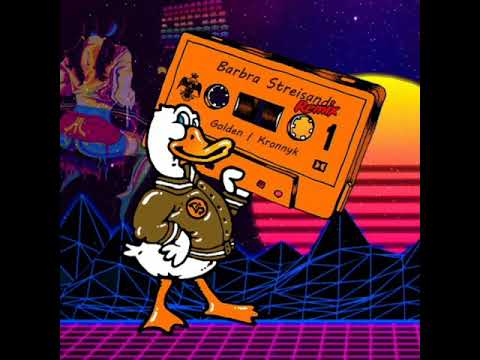 Duck Sauce - Barbra Streisand (Kronnyk & Golden Remix)