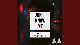 Download lagu Don't Know Me (feat. lucystein) mp3