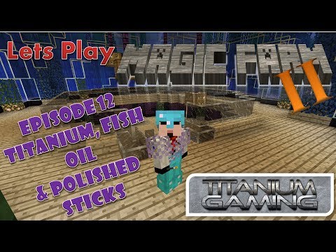 Lets Play Magic Farm 2 - 12 - Titanium, Fish Oil and Polished Sticks
