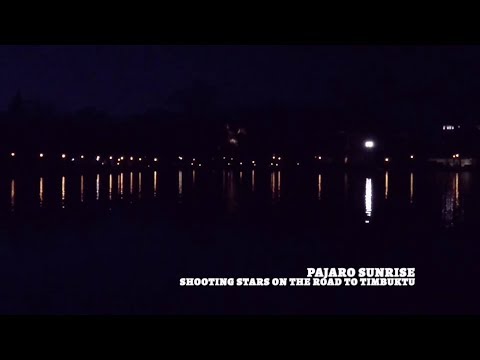 Pajaro Sunrise - Shooting Stars on the Road to TImbuktu ['4 Latas' OST]