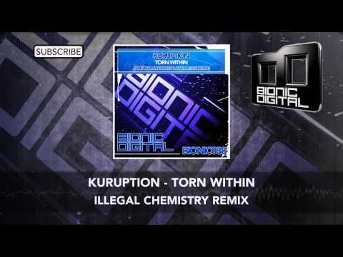 Kuruption - Torn Within (Illegal Chemistry Remix)