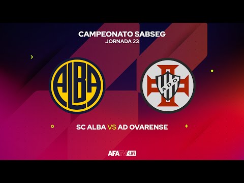 SC ALBA vs AD OVARENSE - JORNADA 23 - Com o Patrocínio Oficial da Seaside