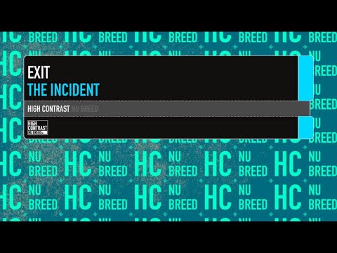 Exit - The Incident [High Contrast Nu Breed]