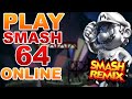 How To Play SMASH 64 ONLINE Smash Remix