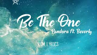 Download lagu Be The One - Pandora feat. Beverly | ROM Lyrics mp3 Download lagu Be The One - Pandora feat. Beverly | ROM Lyrics mp3