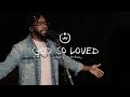 God So Loved