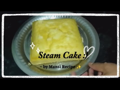 Steamed Condensed Milk Cake Soft And Fluffy | No Mixer No Oven | Mansi Recipe