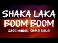 Jass Manak Simar Kaur Shaka Laka Boom Boom Lyrics