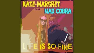 Life Is so Fine (feat. Mad Cobra)