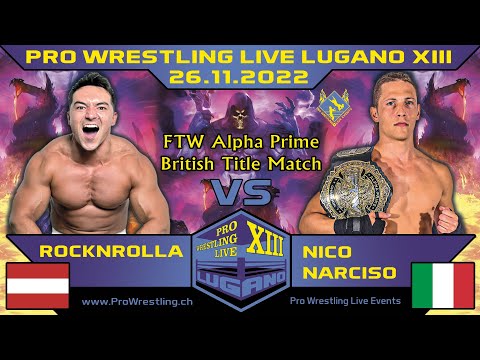Rocknrolla vs Nico Narciso - FTW BRITISH TITLE MATCH - Pro Wrestling Live Lugano XIII - 26.11.2022