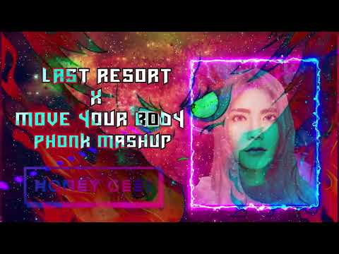 Last Resort x Move your body (Honey Gee Phonk Mashup)