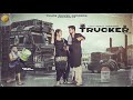 TRUCKER | (Official Video) | Gavvy Sidhu Ft. Jashanmeet || Kriti Verma || New Punjabi Song2023 |