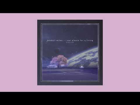 Kendall Miles & I eat plants for a living - Eternal [Full BeatTape]