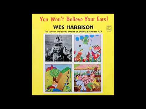 Wes Harrison - You Won't Believe Your Ears