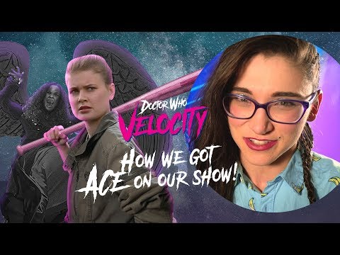 How we got ACE on Doctor Who Velocity!