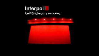 Interpol Leif Erickson | Drum & Bass |