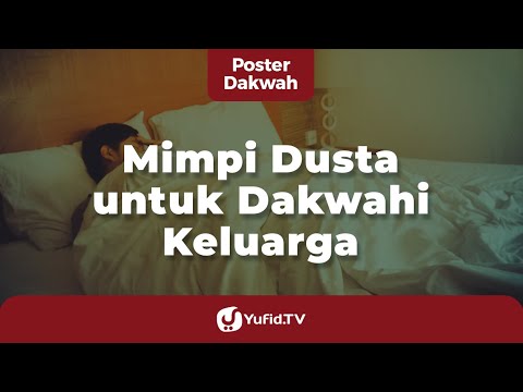 Mimpi Dusta untuk Mendakwahi Keluarga - Poster Dakwah Yufid TV
