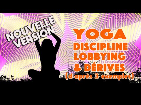 LES DEVIANTS Ep15: YOGA, Discipline, Lobbying & Dérives (Nouvelle version)