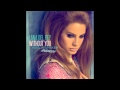 Lana Del Rey - Without You (Kobi Nigreker Remix ...