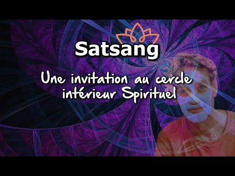 Une invitation au cercle intérieur Spirituel - Satsang