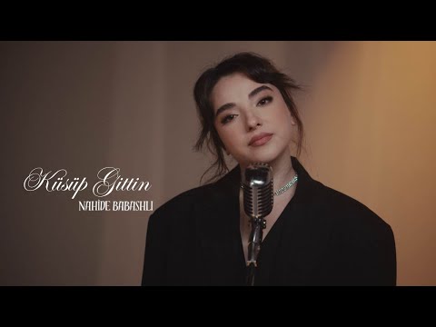Nahide Babashlı - Küsüb Getdi (Akustik)