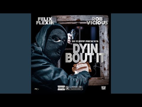 Dyin bout it (feat. Rob vicious)
