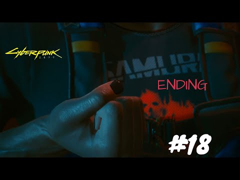 Cyberpunk 2077 Walkthrough Gameplay Part 18 - ENDING