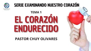 El corazón endurecido - Chuy Olivares