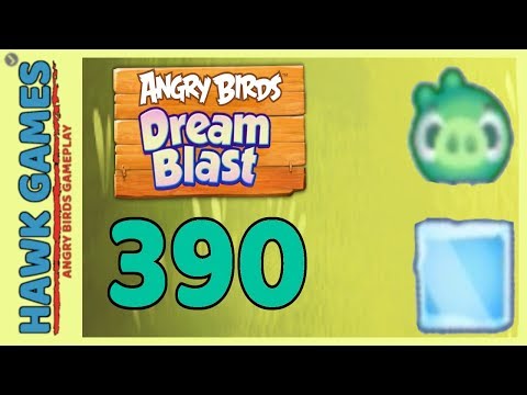 Angry Birds Dream Blast Level 390 - Walkthrough, No Boosters