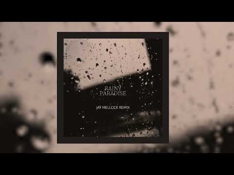 Riversilvers - Rainy Paradise (Jay Mellock Remix)