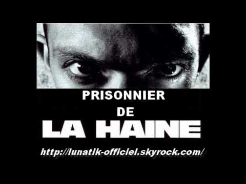 LUNATIK - Prisonnier De La Haine