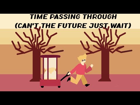 Time Passing Through (Can't The Future Just Wait) Fan Animated Music Video