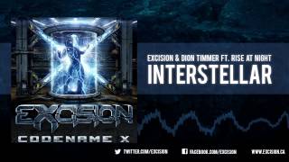 Excision & Dion Timmer - "Interstellar ft. Rise At Night" [Official Upload]
