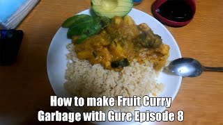 How to make Fruit Curry | Garbage with Gure Episode 8