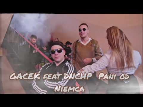 Gacek feat DNCHP - Pani od Niemca