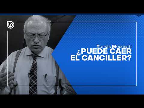 Comentario de Tomás Mosciatti: ¿Puede caer el canciller?