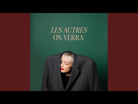 Video thumbnail for Les autres on verra